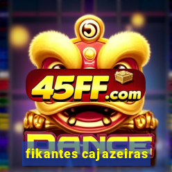 fikantes cajazeiras